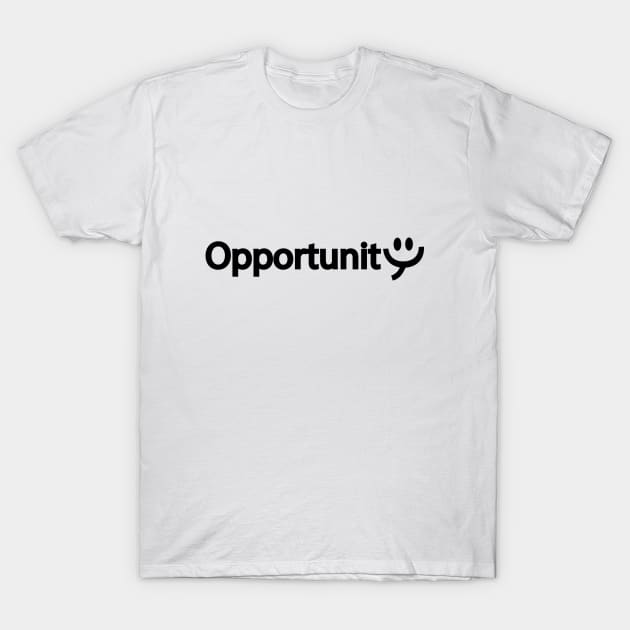 Opportunity artistic typography design T-Shirt by CRE4T1V1TY